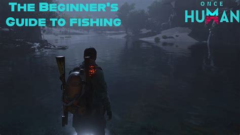 once human fishing|Once Human: Beginner's Guide to Fishing .